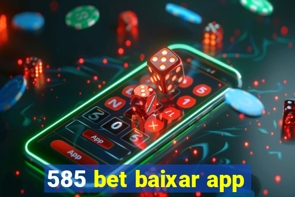 585 bet baixar app